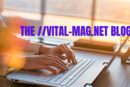 A Comprehensive Guide to the //vital-mag.net blog