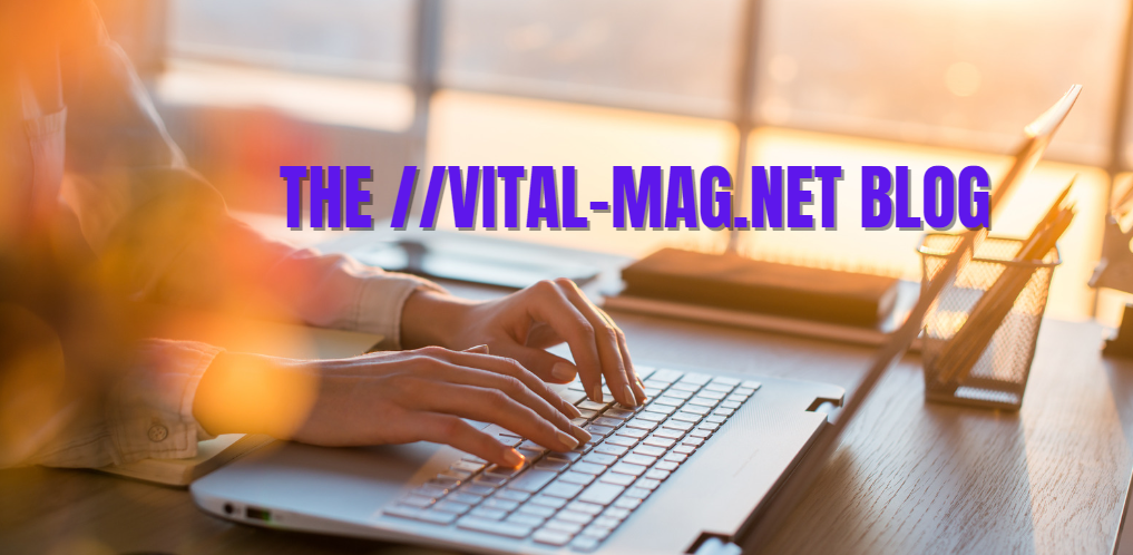 A Comprehensive Guide to the //vital-mag.net blog